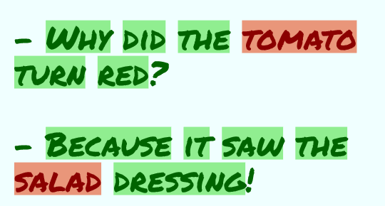 In this example, we change the color of two words in a joke. We use a red sharpie for the words "tomato" and "salad" and a green sharpie for all other words. We also use a custom "Permanent Marker" font, which we import from Google Fonts via a URL that we enter in the custom font field.