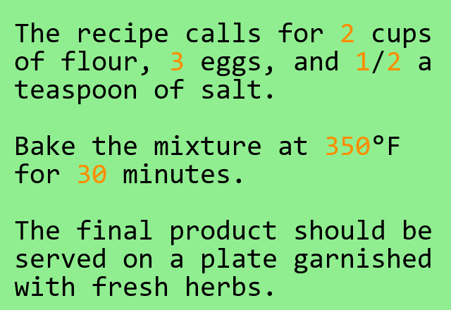 In this example, we highlight digits and numbers in a recipe by using a regex. We input the regex "/\d+/g," in the options, which finds and highlights one or more digits from 0 to 9. We use the dark orange color for the matched digits and black for all other letters. The recipe is placed on an image of size 640 by 440 pixels (including padding) and the text is printed using a Monospace font with a size of 40 pixels.