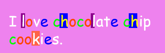 In this example, we create a fun caption colored in multiple bright shades. For the base shade, we use the white color for the letters and the violet color for the background. Then we add individual colors for some of the letters via the advanced coloring format. We enter "c=lime" in the letter field to set the lime color for the letter "c". The format "h=yellow/blue" changes the letter "h" to the yellow color on a blue background, and the format "k=/tomato" sets the background color to "tomato" just for the letter "k".